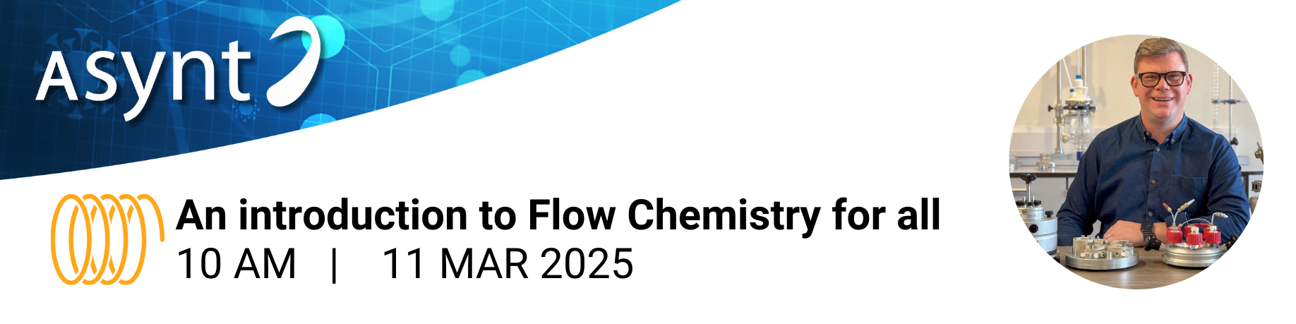 an introduction to flow chemistry for all - free webinar from Asynt 11 March 2025